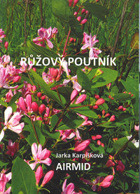 Karpíšková Jarka:: Růžový poutník