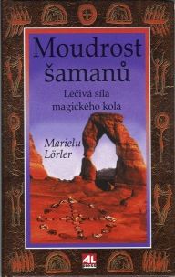 Lorler Marielu: Moudrost šamanů /Alpress/
