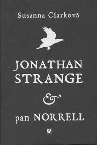 Clarková Susanna: Jonathan Strange - pan Norrell