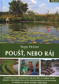 Holzer Sepp: Poušť, nebo ráj