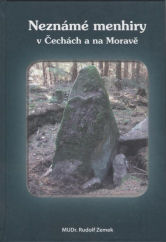 Zemek Rudolf: Neznámé menhiry v Čechách a na Moravě