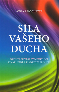 Choquette Sonia: Síla vašeho ducha