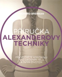 Brennan Richard: Příručka Alexanderovy techniky