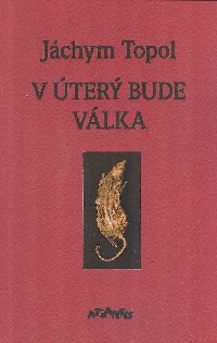 Topol Jáchym: V úterý bude válka