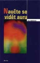 Andrews Ted: Naučte se vidět auru