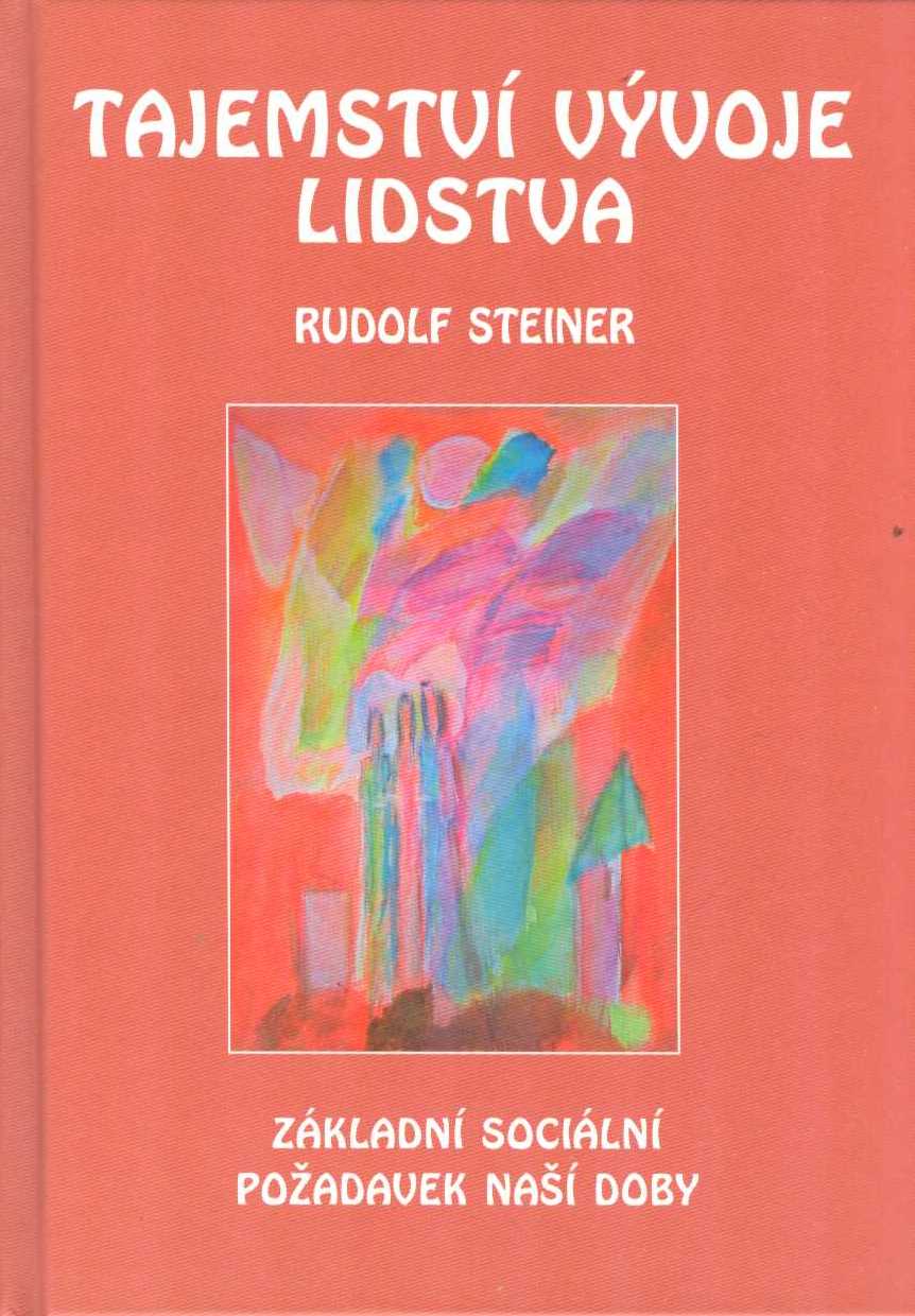 Steiner Rudolf:: Tajemství vývoje lidstva - Základní soc. požadavek