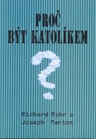 Rohr Richard: Proč být katolíkem ?