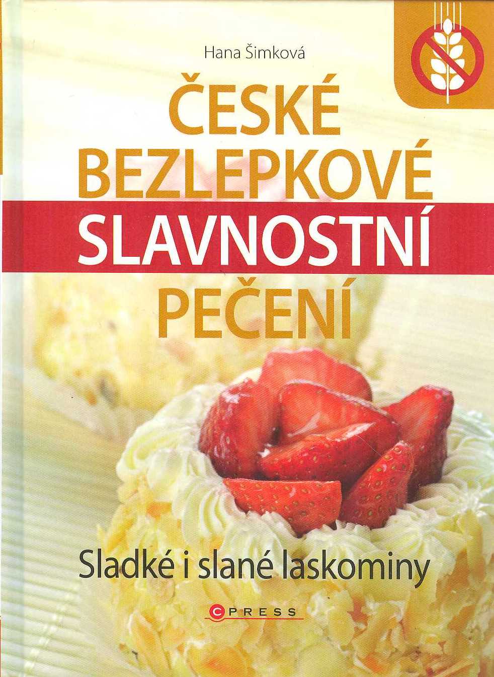 Šimková Hana: České bezlepkové slavnostní pečení