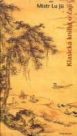 Lu Ju mistr: Klasická kniha o čaji