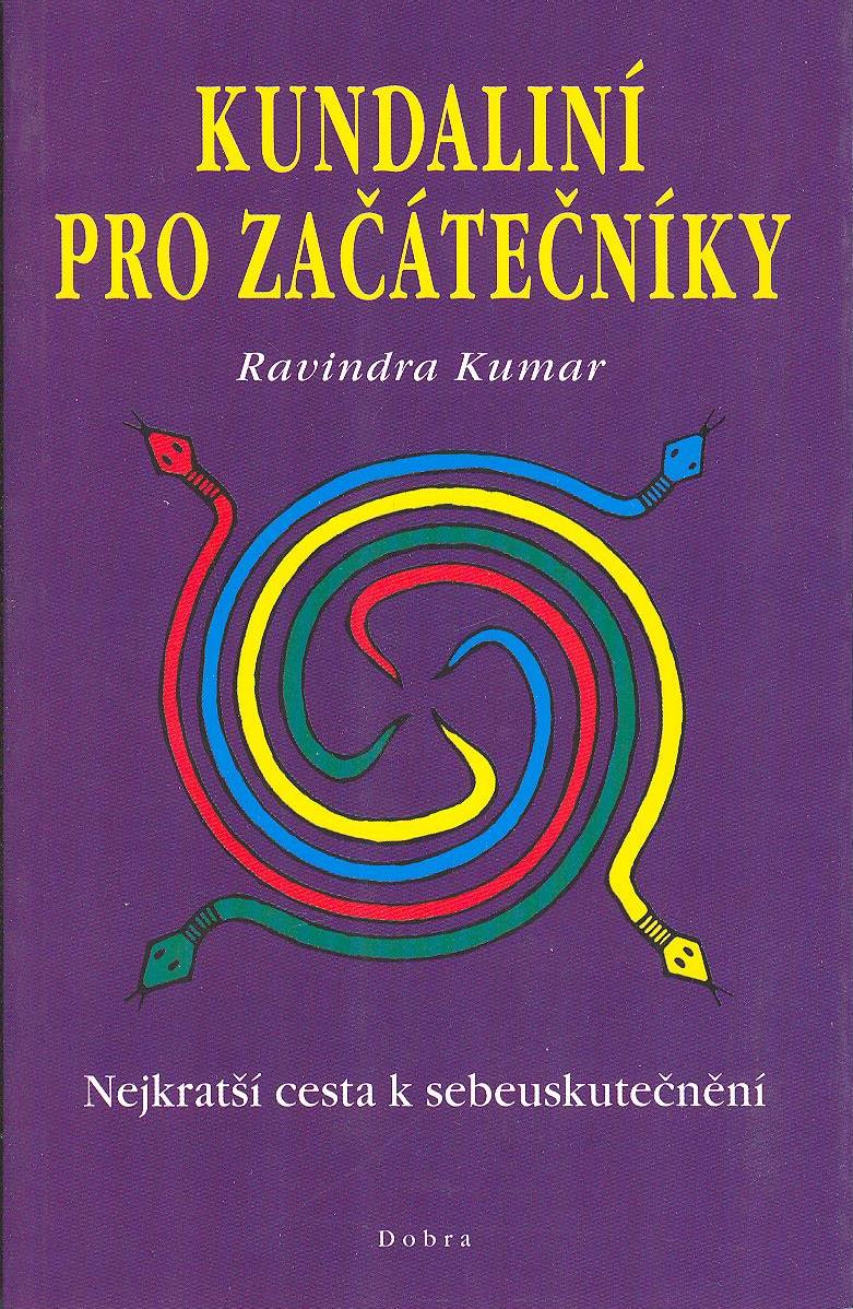 Kumar Ravindra: Kundaliní pro začátečníky