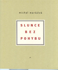 Maršálek Michal: Slunce bez pohybu
