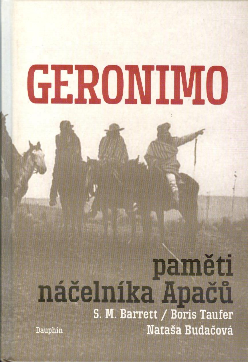 Barrett S. M.: Geronimo - paměti náčelníka Apačů