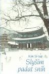Kim Si-sup: Slyším padat sníh