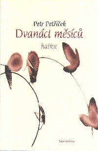 Petříček Petr: Dvanáct měsíců - haiku