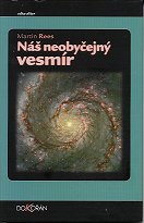 Rees Martin: Náš neobyčejný vesmír