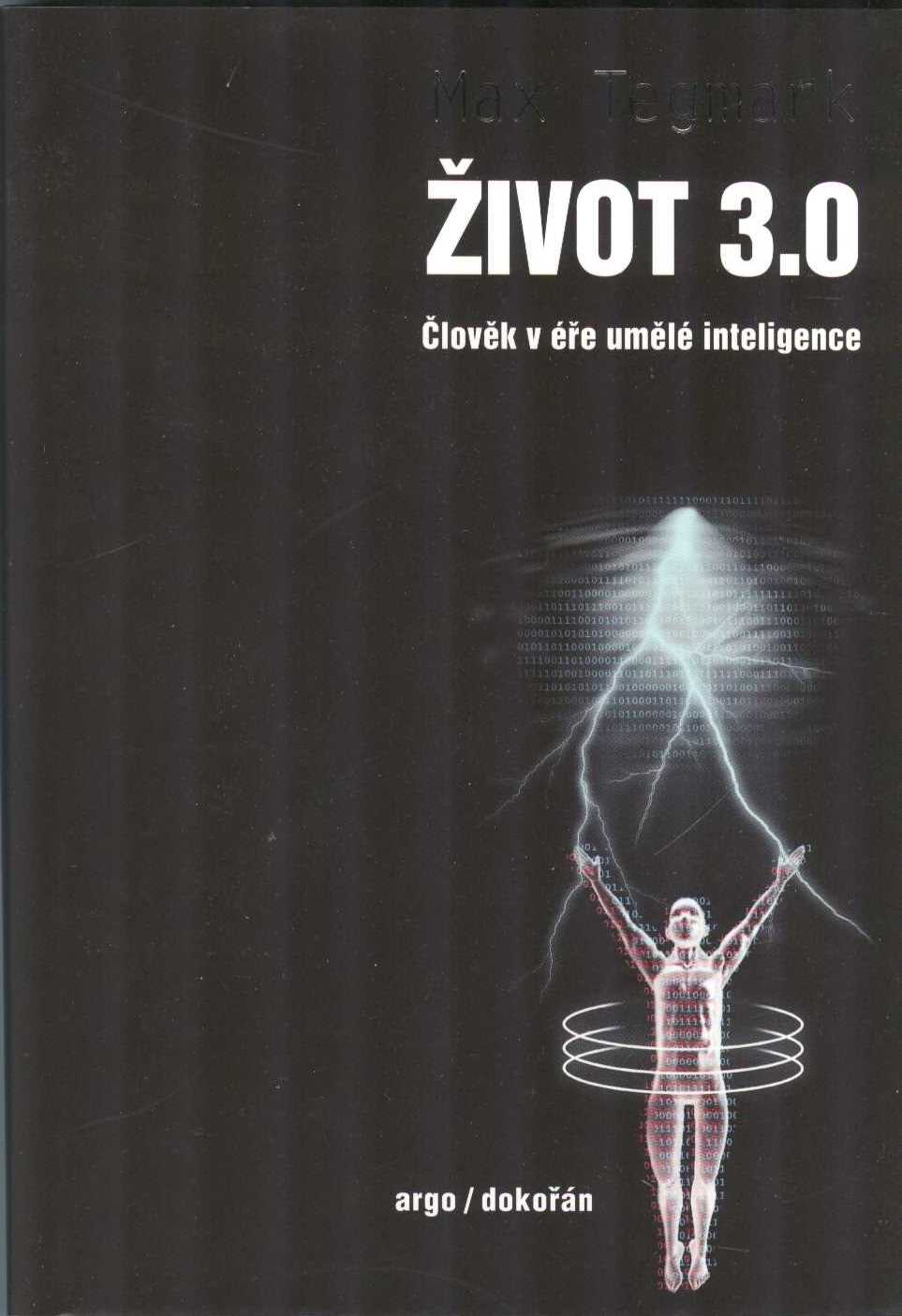 Tegmark Max: Život 3.0 - Člověk v éře umělé inteligence