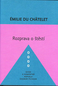 Chatelet Émilie du: Rozprava o štěstí