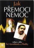Aurobindo Šrí: Jak přemoci nemoc