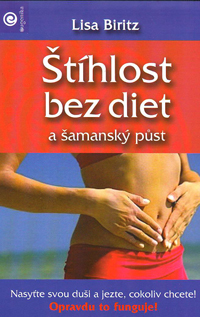 Biritz Lisa: Štíhlost bez diet a šamanský půst