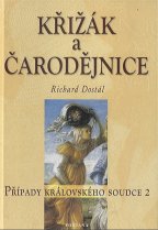 Dostál Richard: Křižák a čarodějnice