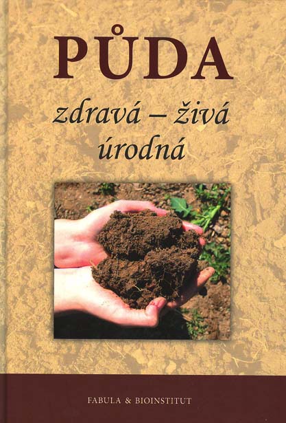 Půda: zdravá - živá - úrodná