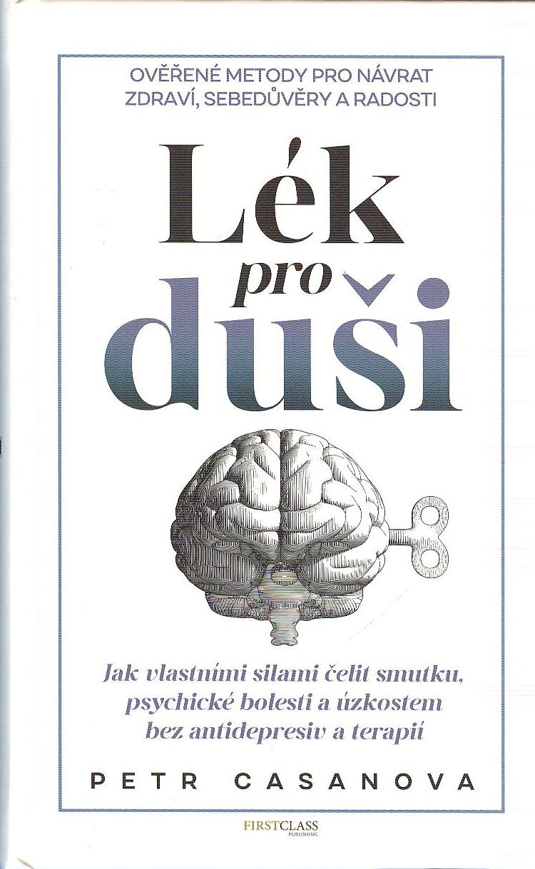 Casanova Petr: Lék pro duši-Jak vlastními silami čelit smutku ...