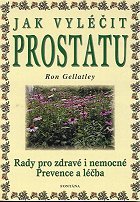 Gellatley Ron: Jak vyléčit prostatu