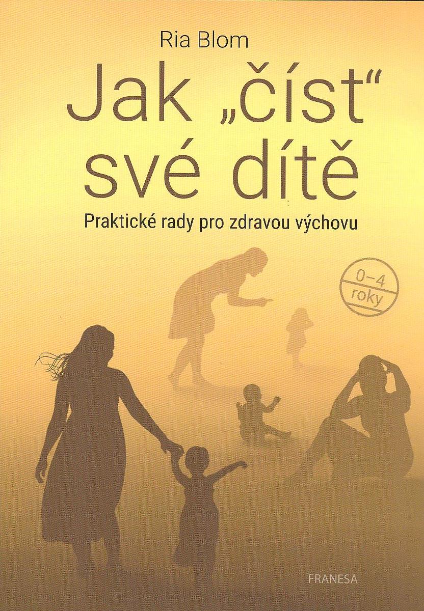 Blom Ria: Jak "číst" své dítě