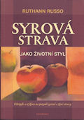 Russo Ruthann: Syrová strava jako životní styl