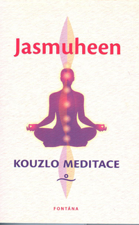 Jasmuheen: Kouzlo meditace