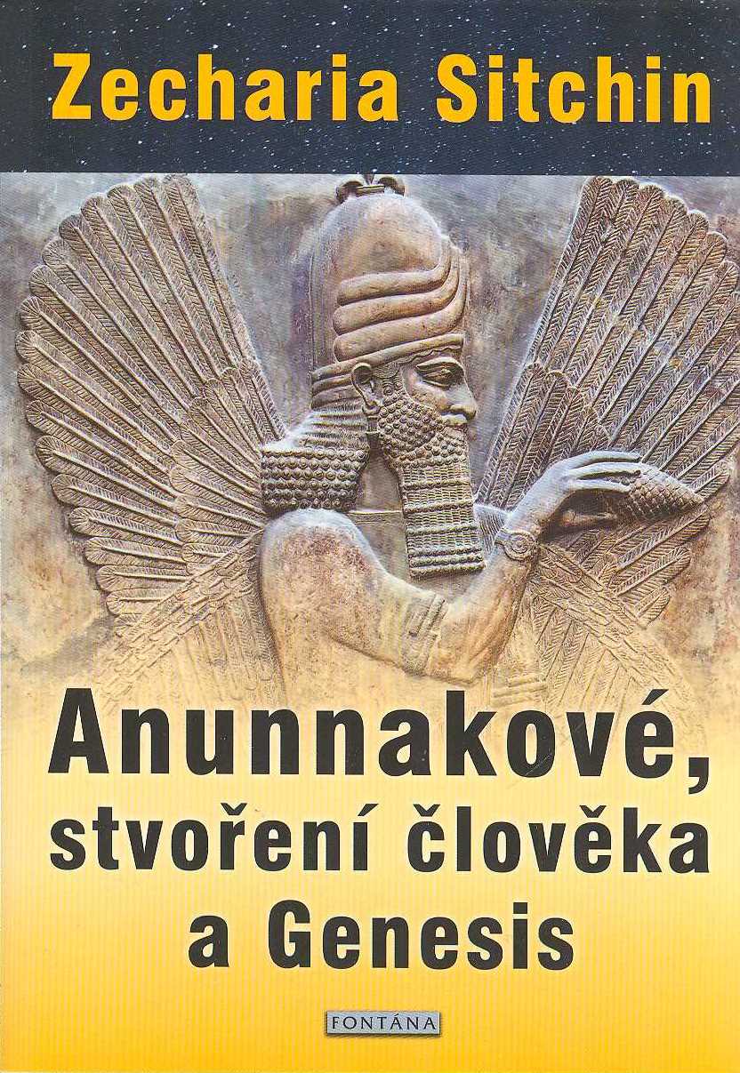 Sitchin Zecharia:: Anunnakové, stvoření člověka a Genesis