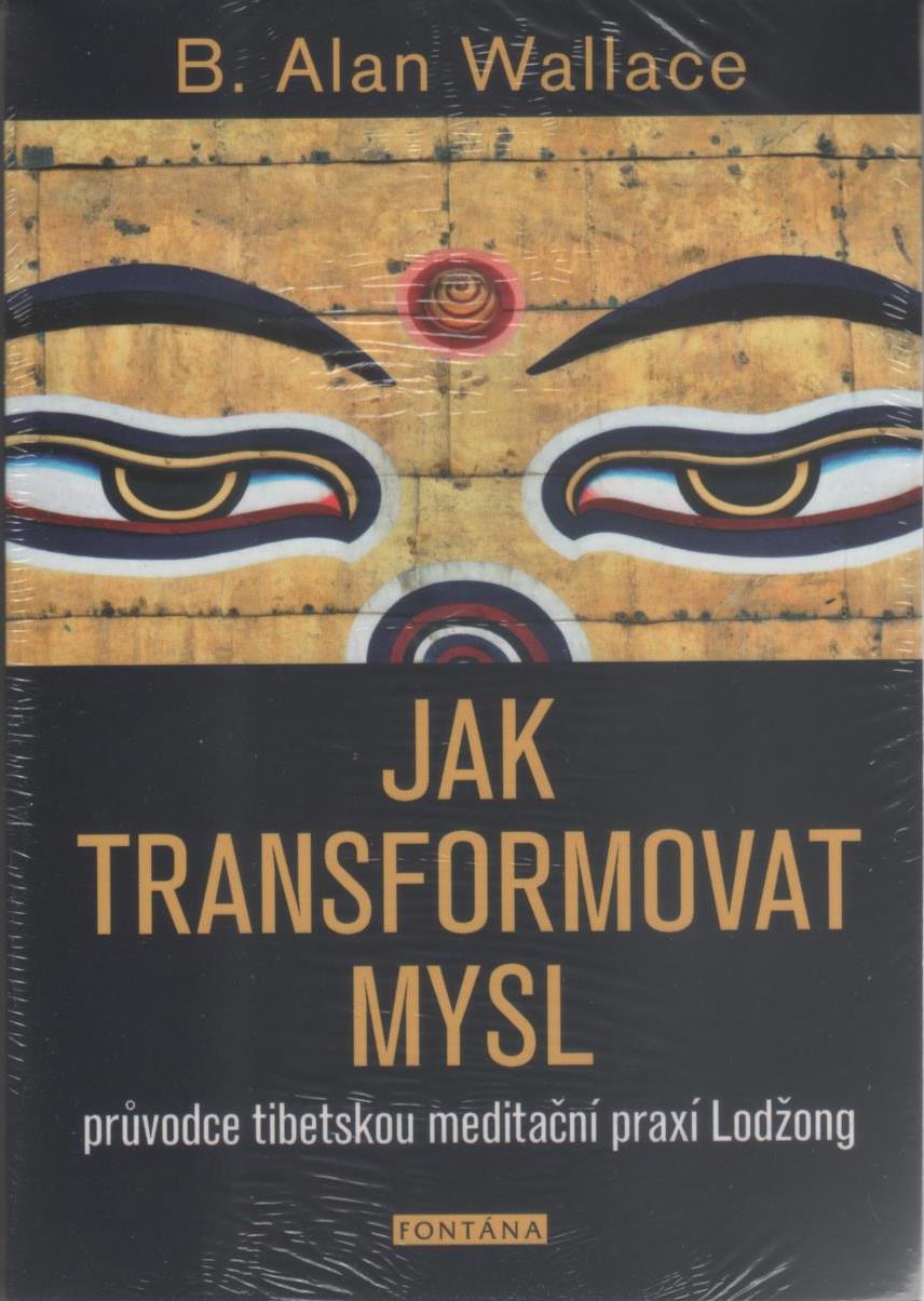 Wallace Alan B.: Jak transformovat mysl