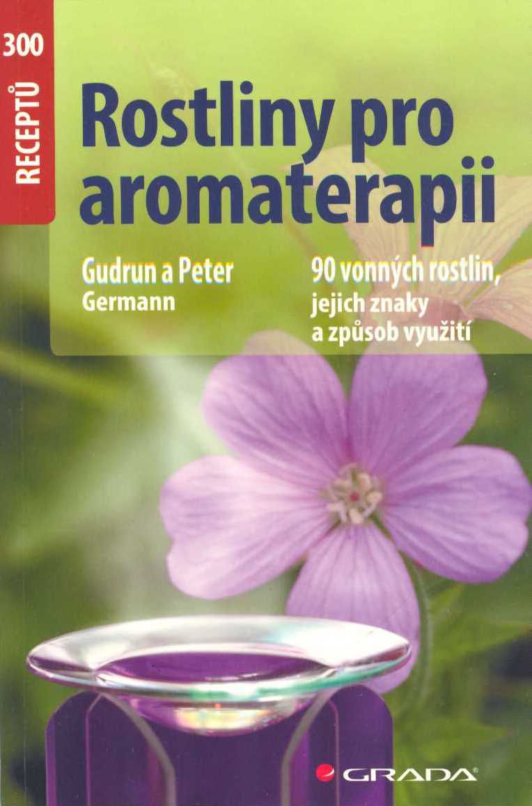 Germann G. a P.: Rostliny pro aromaterapii