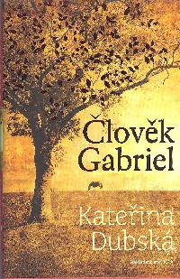 Dubská Kateřina: Člověk Gabriel