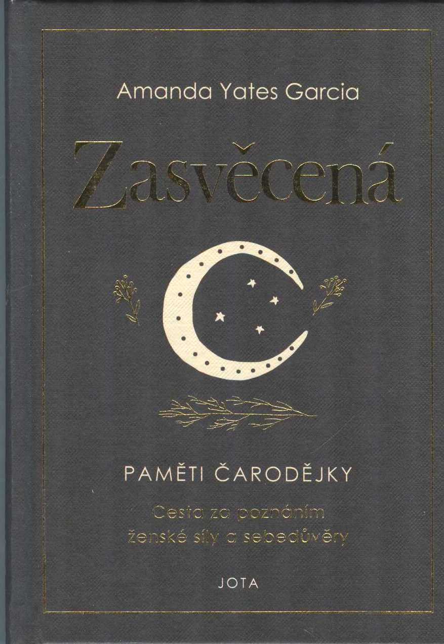 Garcia Amanda Y.: Zasvěcená - paměti čarodějky