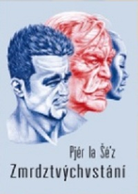 Pjér la Šé'z: Zmrdztvýchvstání