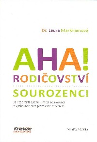 Markhamová Laura: Aha! Rodičovství - sourozenci