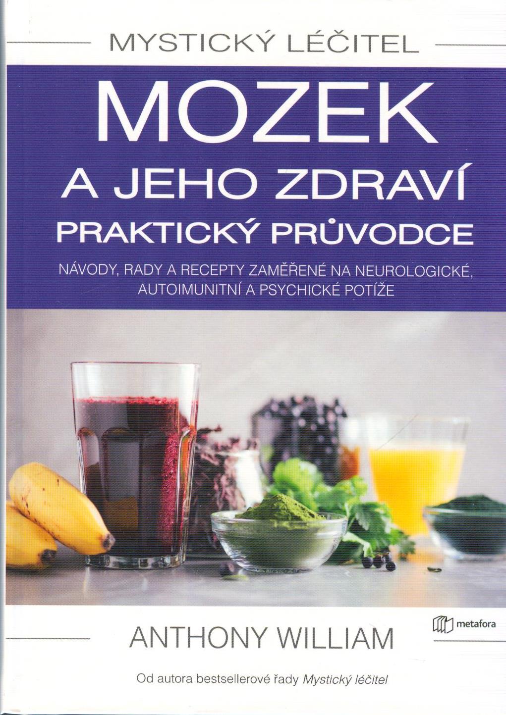 William Anthony: Mozek a jeho zdraví - Praktický průvodce