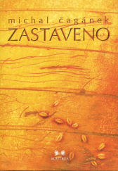 Čagánek Michal: Zastaveno (poslední kusy, horší stav)