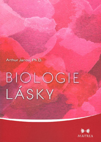 Janov Arthur:: Biologie lásky /Maitrea/