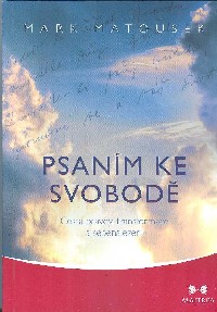 Matousek Mark: Psaním ke svobodě