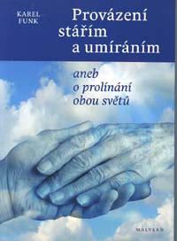 Funk Karel: Provázení stářím a umíráním