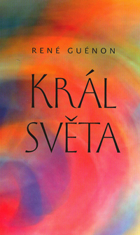 Guénon René: Král světa