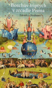 Neubauer Zdeněk: Boschův triptych v zrcadle Písma