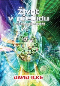 Icke David: Život v přeludu (... a jak se z něj probudit)