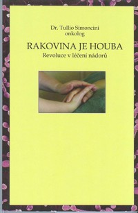 Simoncini Tullio: Rakovina je houba - Revoluce v léčení nádorů