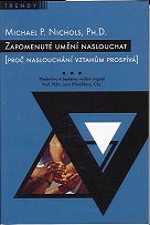 Nichols Michael P.: Zapomenuté umění naslouchat