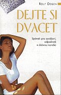 Degen Rolf: Dejte si dvacet