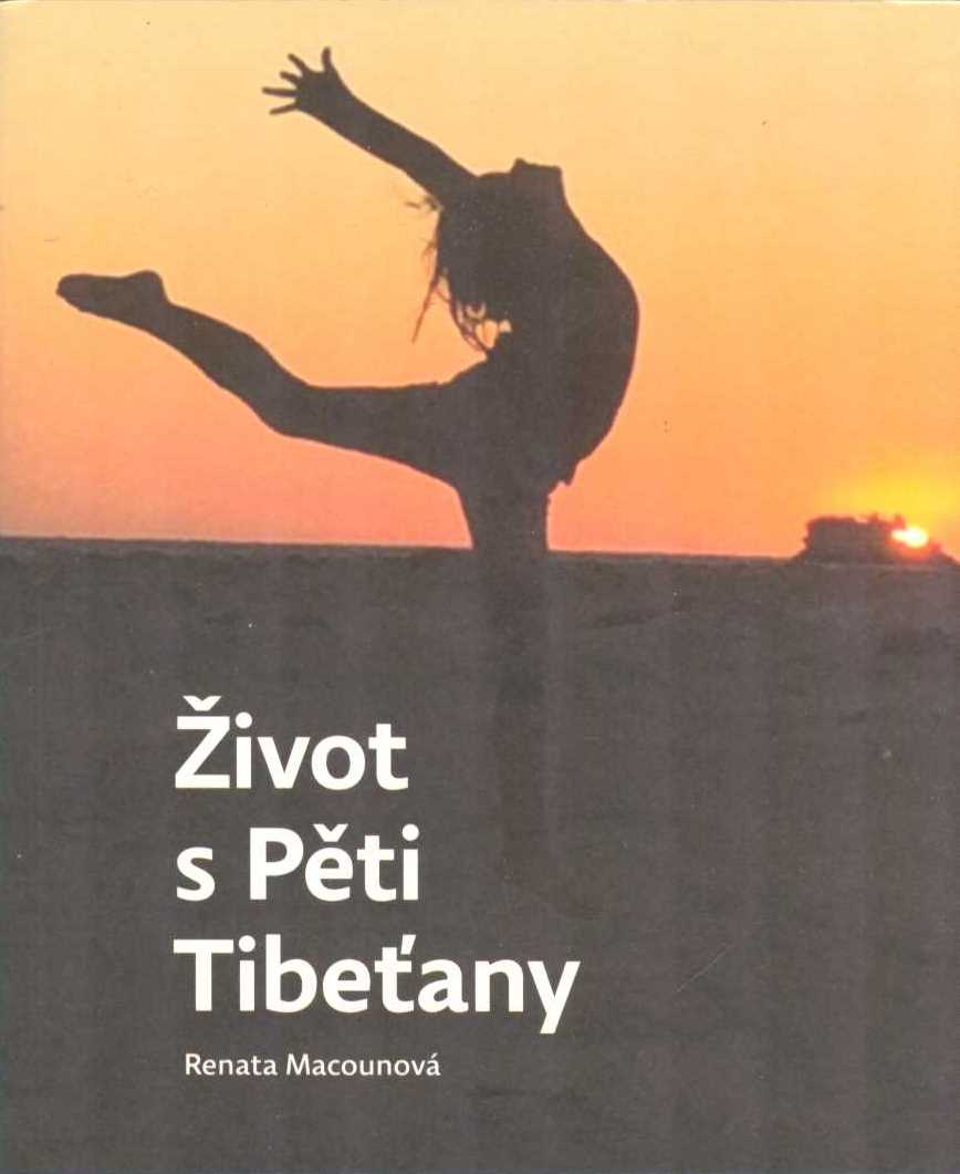 Macounová Renata: Život s Pěti Tibeťany