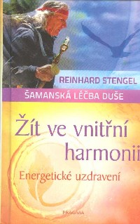Stengel Reinhard: Žít ve vnitřní harmonii